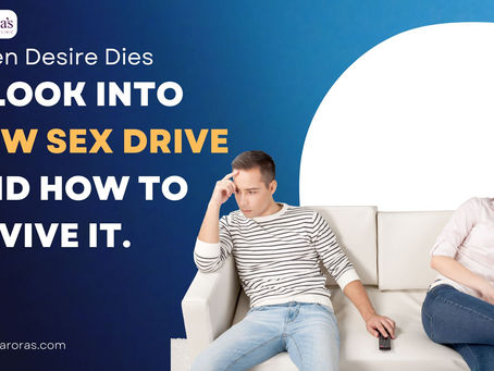 When Desire Dies: A Look into Low Sex Drive and How to Revive it 