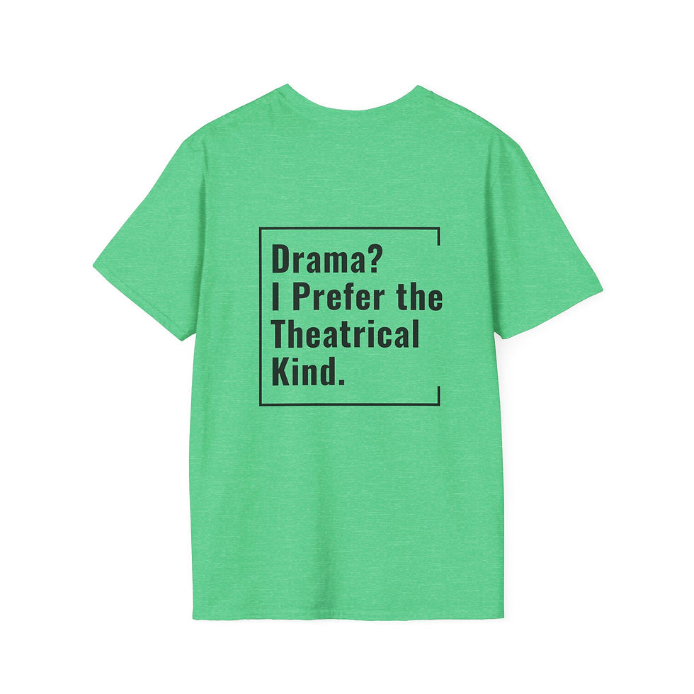Thumbnail: Unisex T-Shirt | Drama? I Prefer the Theatrical Kind. (Black Lettering)