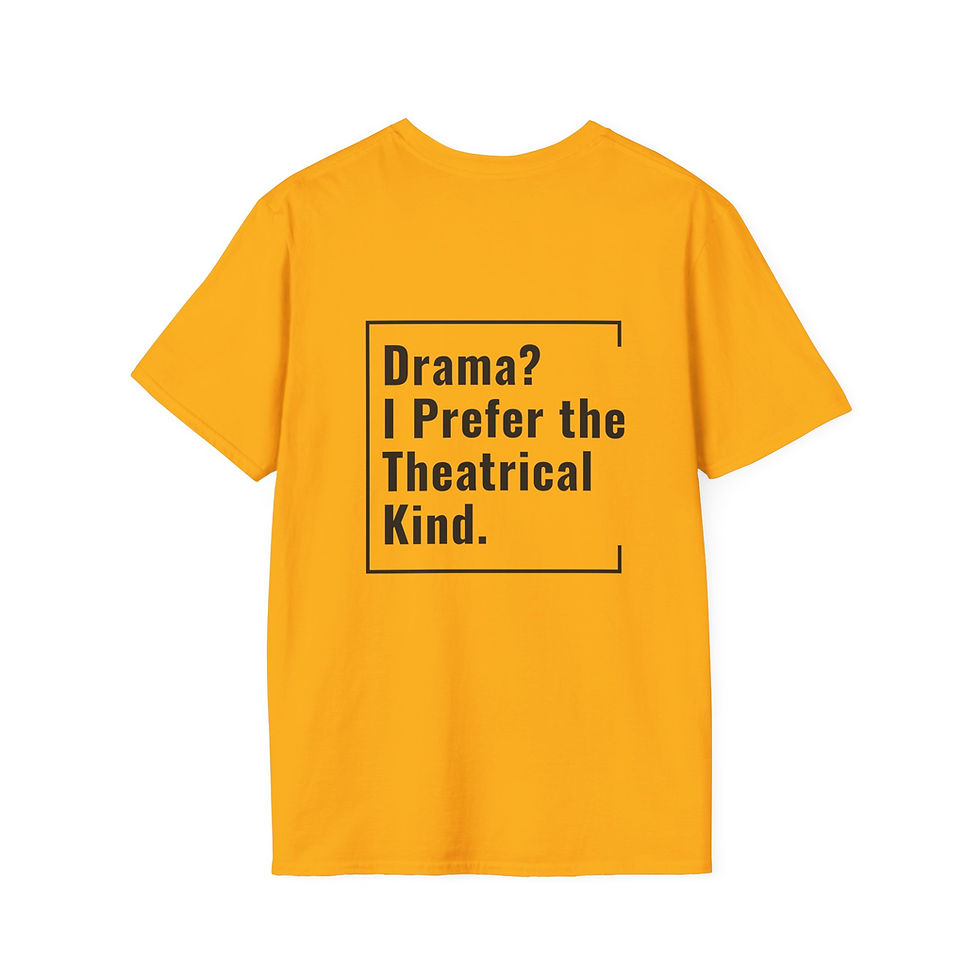 Thumbnail: Unisex T-Shirt | Drama? I Prefer the Theatrical Kind. (Black Lettering)