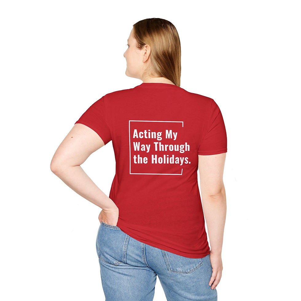 Thumbnail: Holiday Unisex T-Shirt | Acting My Way Through the Holidays (White Lettering)