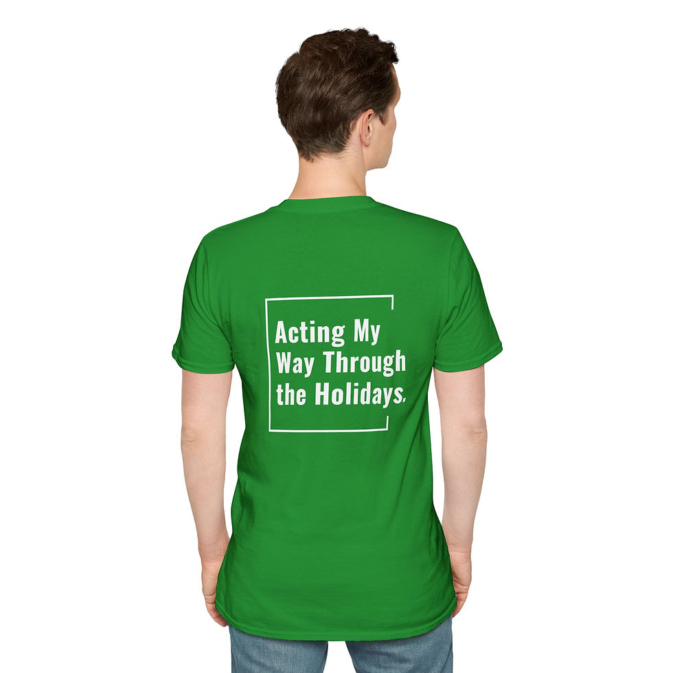 Thumbnail: Holiday Unisex T-Shirt | Acting My Way Through the Holidays (White Lettering)
