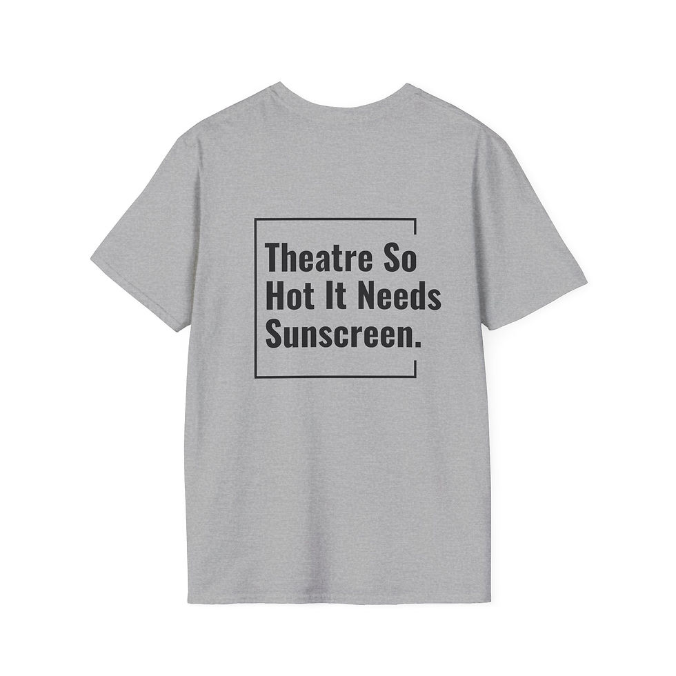 Thumbnail: Unisex T-Shirt | Theatre So Hot It Needs Sunscreen (Black Lettering)