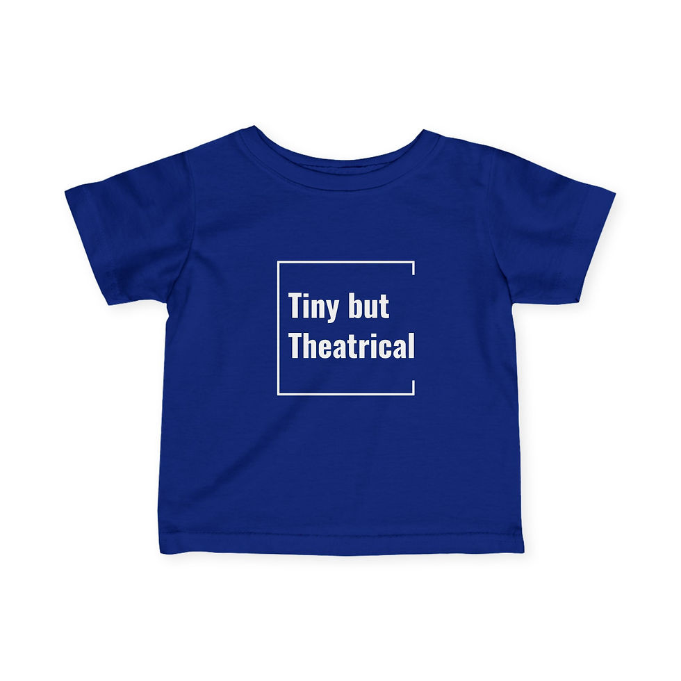 Thumbnail: Infant Tee | Tiny But Theatrical (White Lettering)