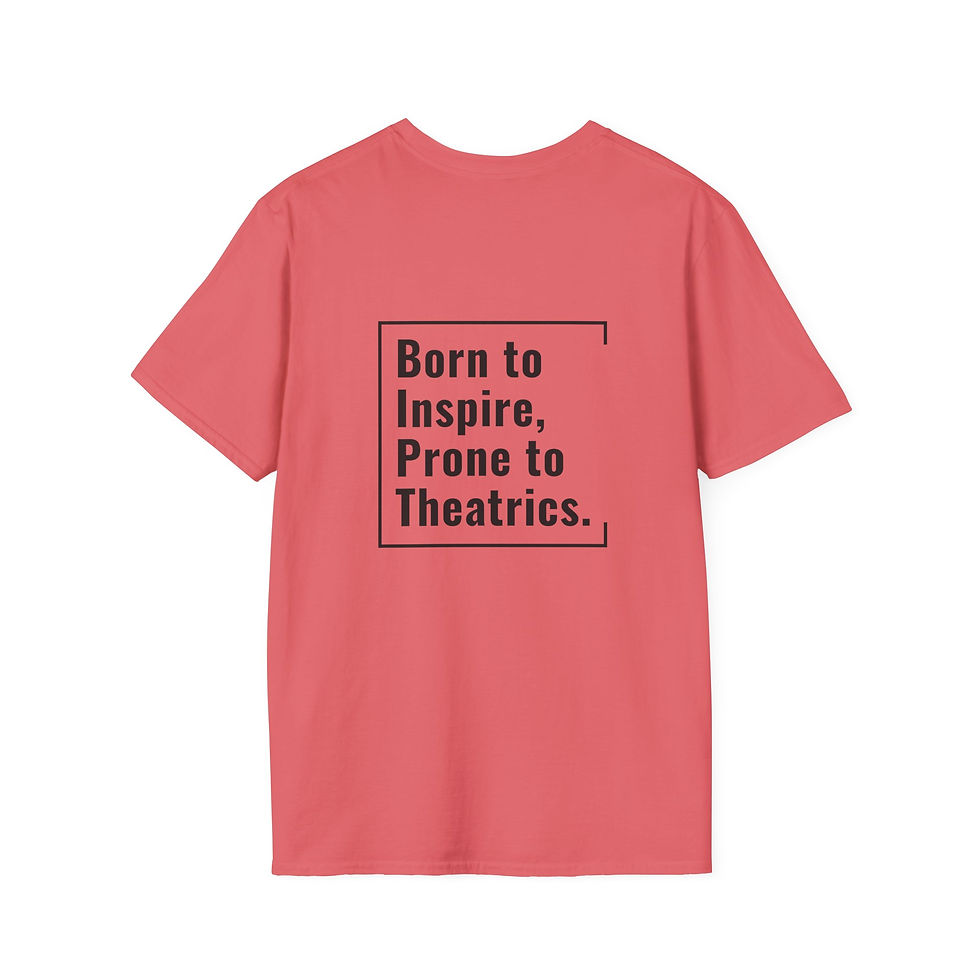Thumbnail: Unisex T-Shirt | Born to Inspire, Prone to Theatrics (Black Lettering)