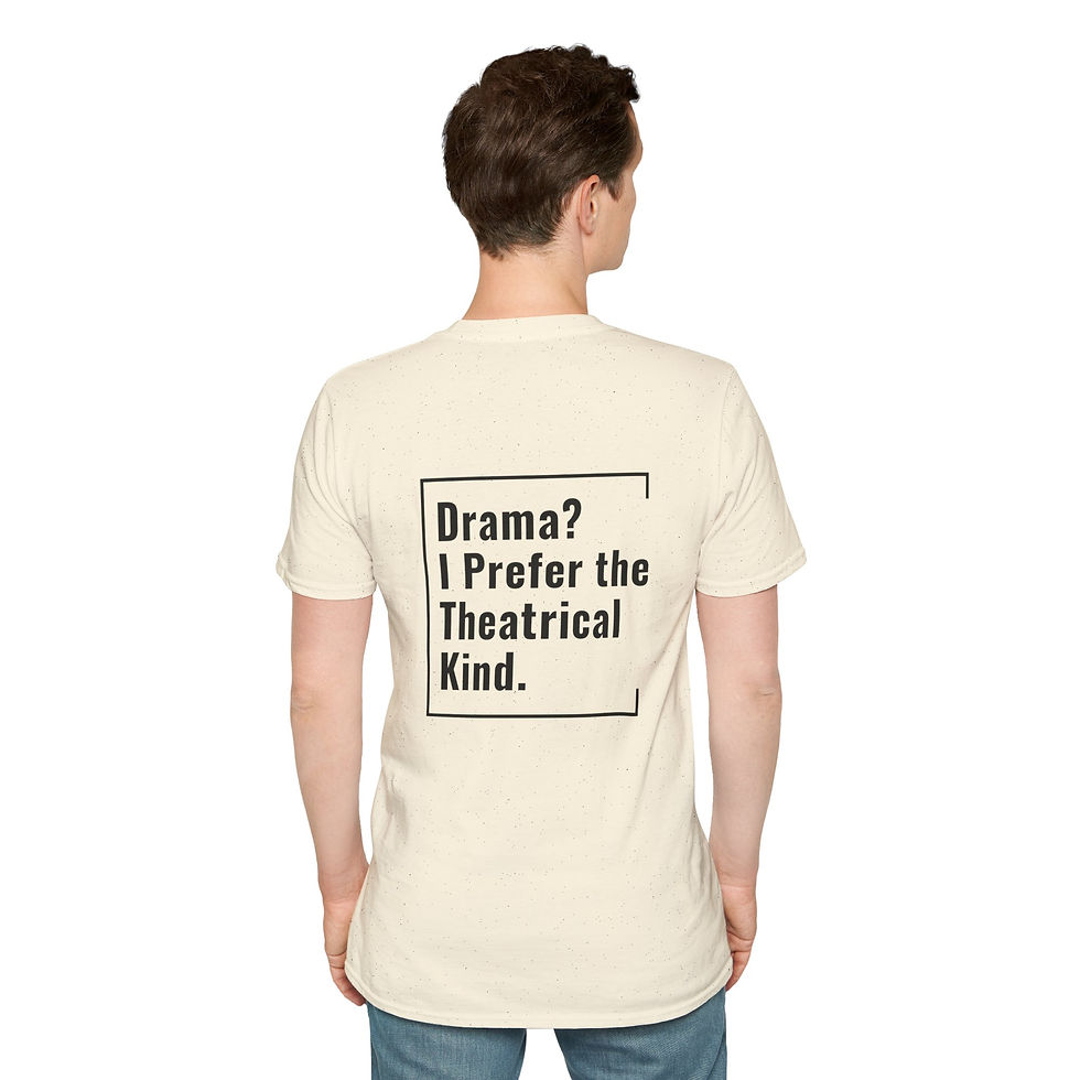 Thumbnail: Unisex T-Shirt | Drama? I Prefer the Theatrical Kind. (Black Lettering)
