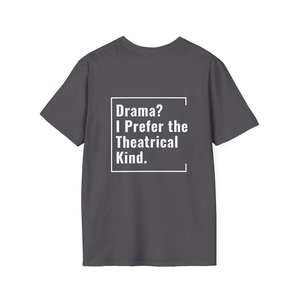 Thumbnail: Unisex T-Shirt | Drama? I Prefer the Theatrical Kind (White Lettering)