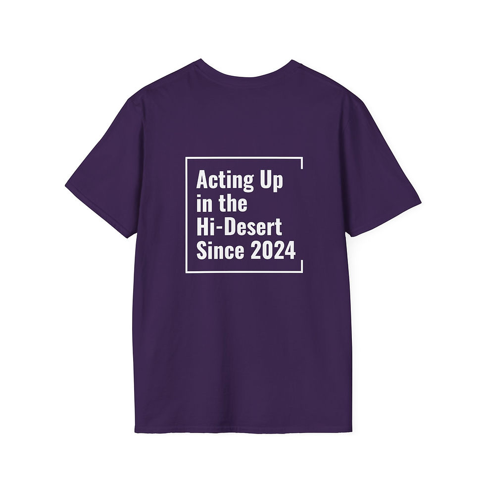 Thumbnail: Unisex T-Shirt | Acting Up in the Hi-Desert Since 2024 (White Lettering)