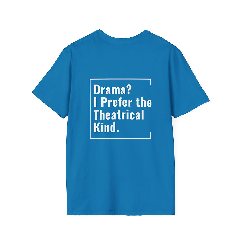 Thumbnail: Unisex T-Shirt | Drama? I Prefer the Theatrical Kind (White Lettering)