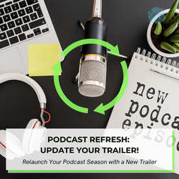 Podcast Refresh: Update Your Trailer!