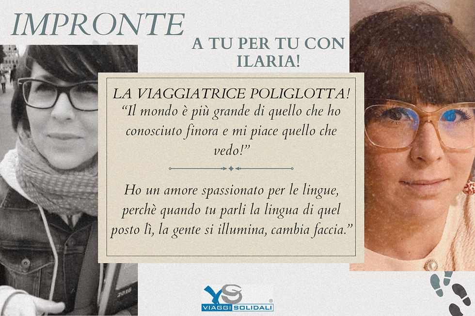 IMPRONTE: ILARIA, LA VIAGGIATRICE POLIGLOTTA