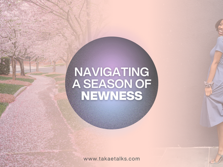 Navigating a Season of Newness