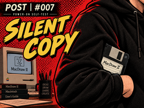 POST // 007 - Silent Copy
