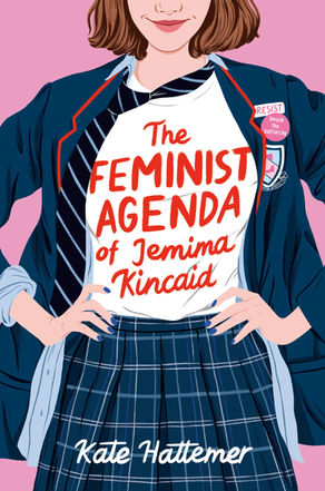ARC Review: The Feminist Agenda of Jemima Kincaid, by Kate Hattemer