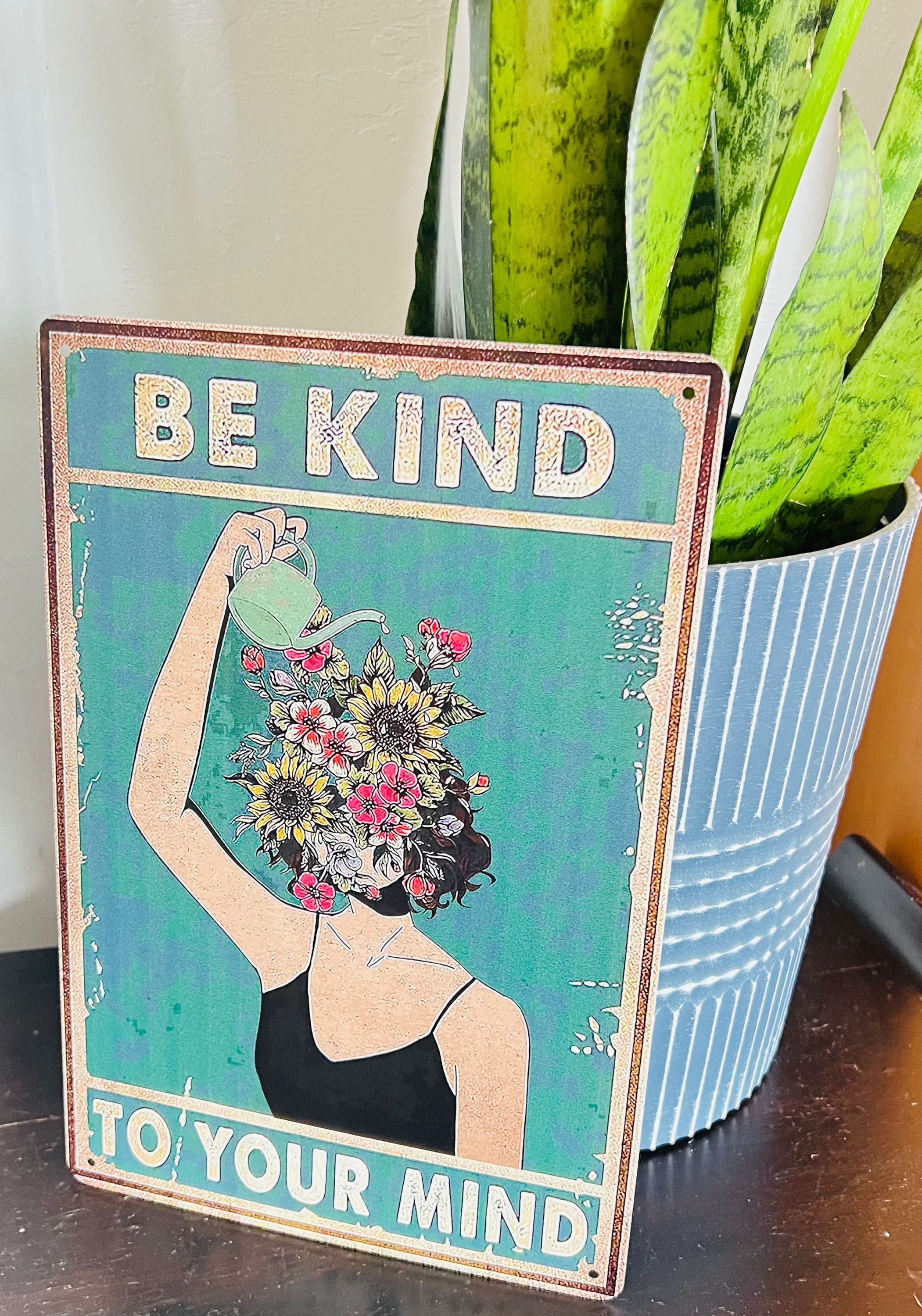 Metal Sign Be Kind To Your Mind