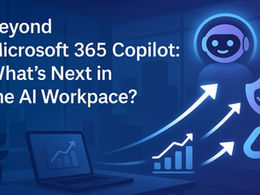 Beyond Copilot: What’s Next in the Microsoft 365 AI Journey?