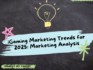 iGaming Marketing Trends for 2025: Marketing Analysis and Benchmarks