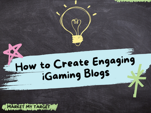 How to Create Engaging iGaming Blogs