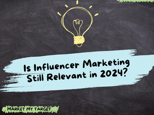 Is Influencer Marketing Still Relevant and Effective in 2024?