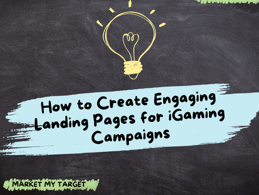 How to Create Engaging Landing Pages for Your iGaming Campaigns