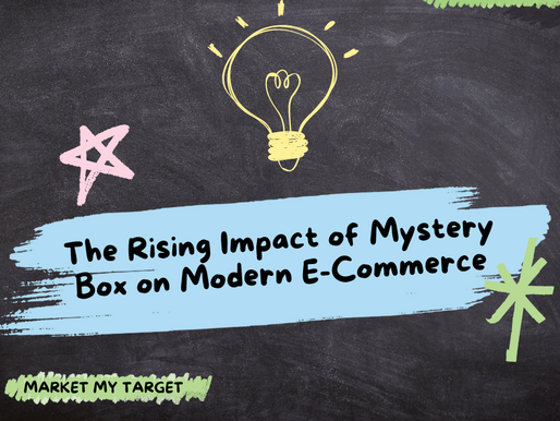 The Rising Impact of Mystery Box on Modern E-Commerce