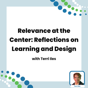 Relevance at the Center: Reflections on Learning and Design