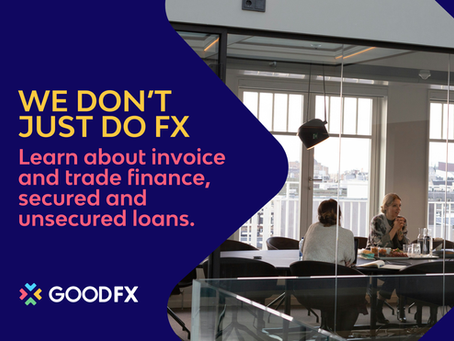 GoodFX is well known for foreign exchange - but it isn’t the only way we support businesses.