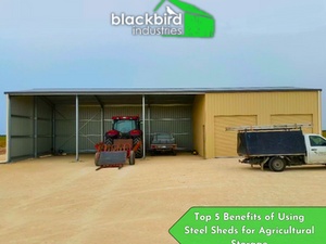 Top 5 Benefits of Using Steel Sheds for Agricultural Storage