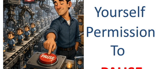 Give  Yourself  Permission  To  PAUSE
