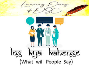 Log Kya Kahenge (what will people say)
