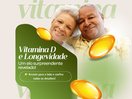 Vitamina D e Longevidade: Um elo surpreendente revelado!