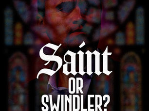 Saint Or Swindler?