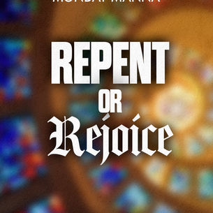 Repent or Rejoice?