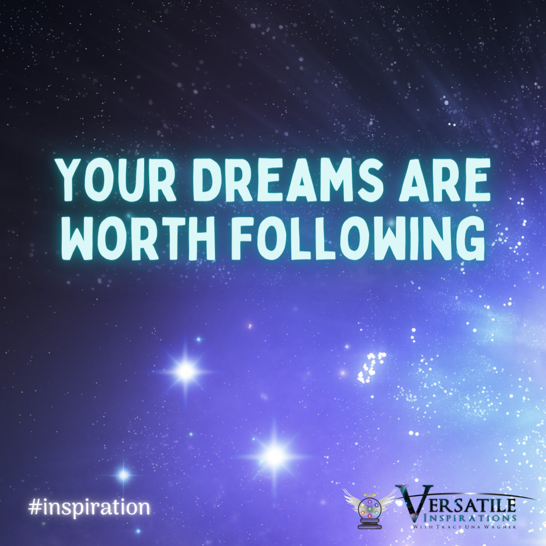 Your Dreams Are Worth Following content media