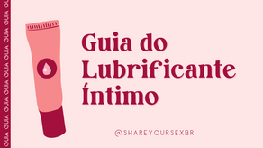 Guia do lubrificante íntimo para você ter (ainda mais) prazer!