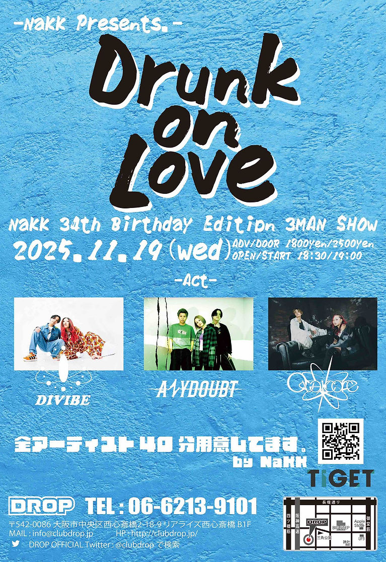 11/19(水) Drunk on Love -NaKK 34th Birthday edition 3MAN SHOW-