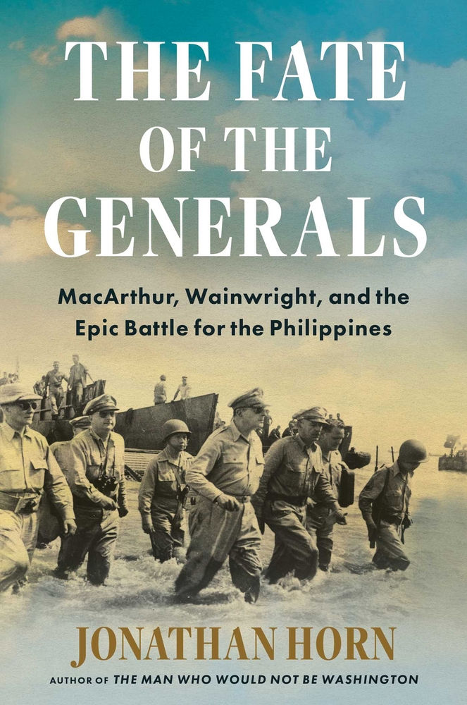 The Fate of the Generals: MacArthur, Wainwright, and the Epic Battle for the Philippines"
