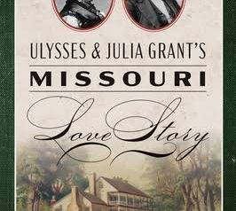 "Ulysses and Julia Grant's Missouri Love Story" | Reviewed by Bill Schwab