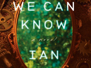 "What We Can Know"| Reviewed by Bill Winkler 