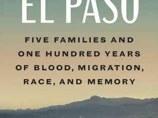"El Paso:" Five Famlies and One Hundred Years..." Reviewed by Bill Schwab