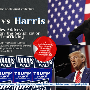 Comparing Kamala Harris and Donald Trump’s Policies on Trafficking, the Over-Sexualization of Children, Exploitation, and                           Hyper-sexualization   