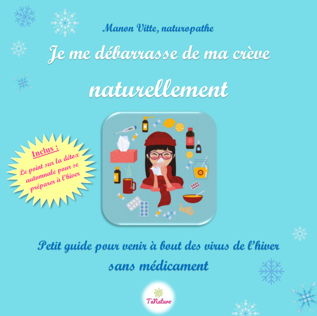 Je me débarrasse de ma crève naturellement, un livre de Manon Vitte, naturopathe