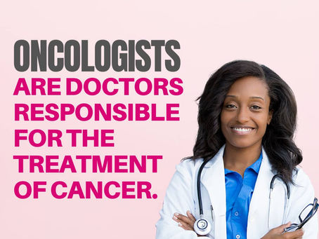 Oncologists are Cancer Doctors
