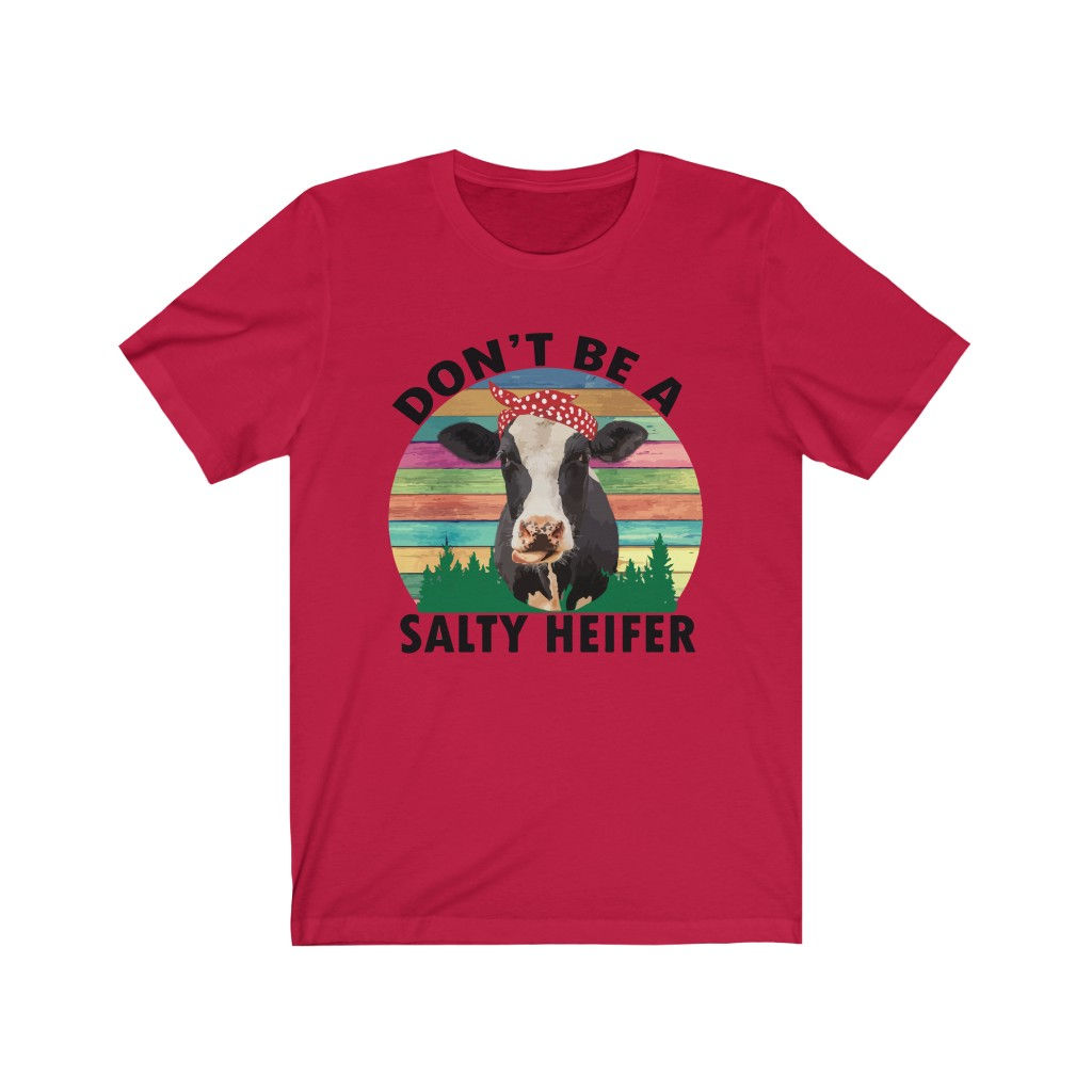 Don't Be A Salty Heifer T-Shirts-Cow T-shirt-Farmer Shirt