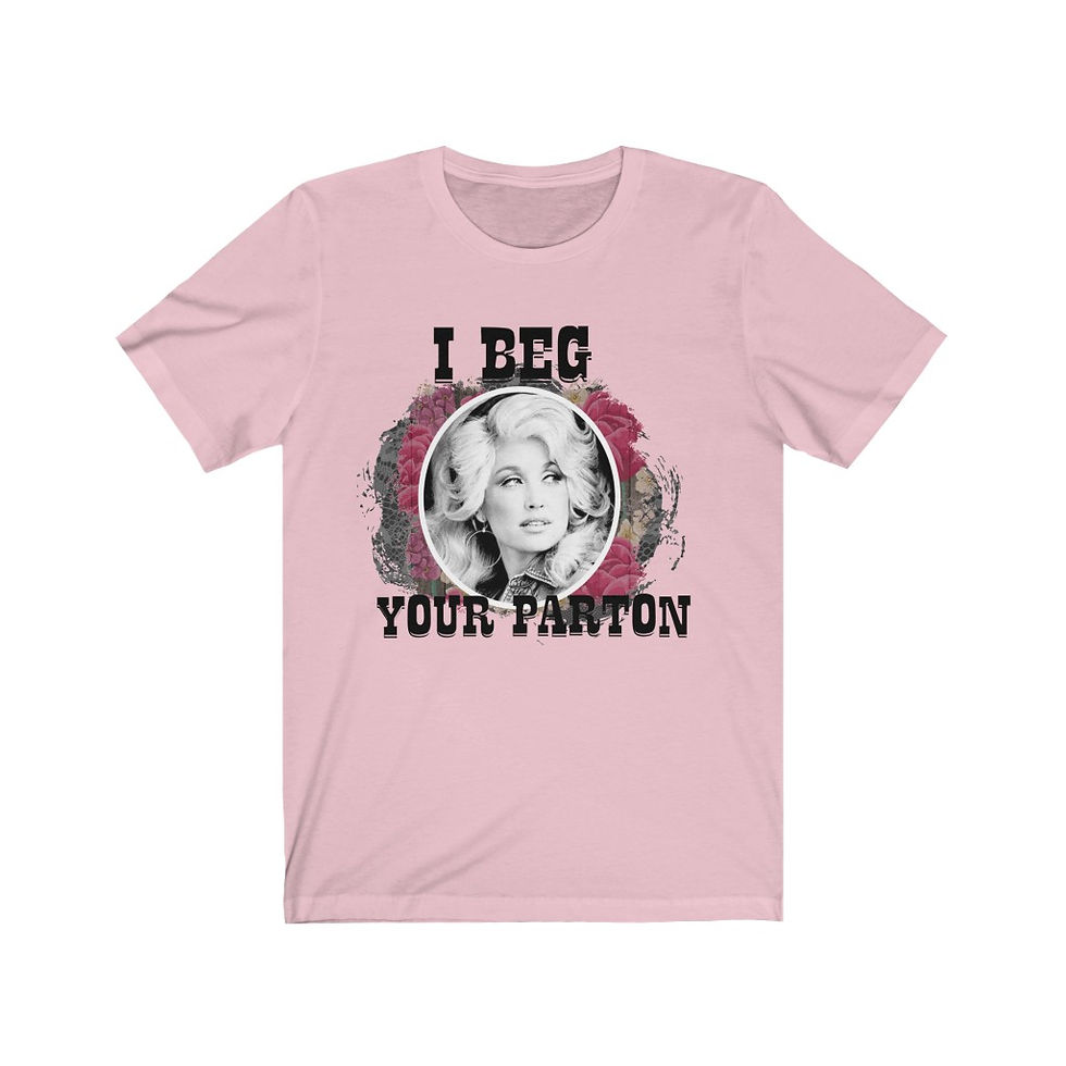 Thumbnail: I Beg your Parton-Dolly Parton Short Sleeve T-shirt-Gift For Her