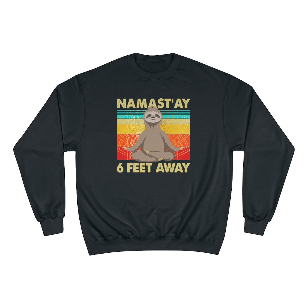 Sloth Namast'ay 6 Feet Away Retro Women's Crewneck Champion Sweatshirt-Animal 