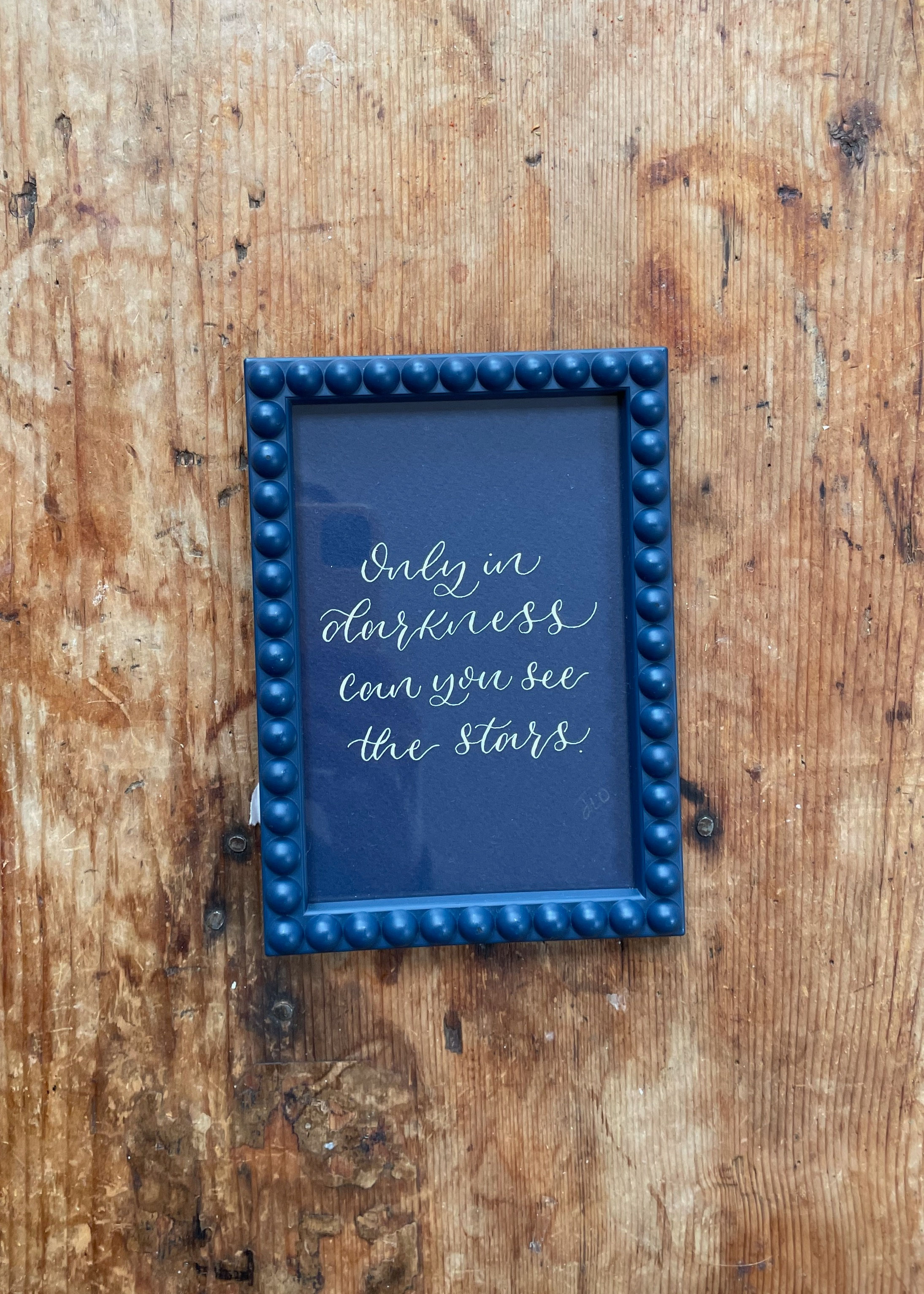 "Only in darkness can you see the stars" mini framed poem