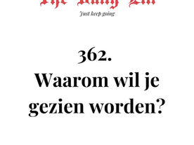 Waarom wil je gezien worden?
