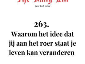 Waarom het idee dat jij aan het roer staat je leven kan veranderen