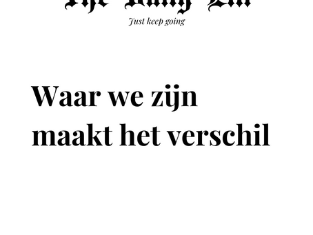 Waar we zijn maakt het verschil