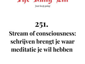 Stream of consciousness: schrijven brengt je waar meditatie je wil hebben